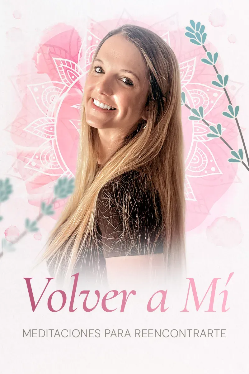 Volver a Mí, meditaciones para reencontrarte